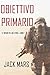 Obiettivo Primario: Le Origini di Luke Stone—Libro #1 (un Action Thriller) (Italian Edition)