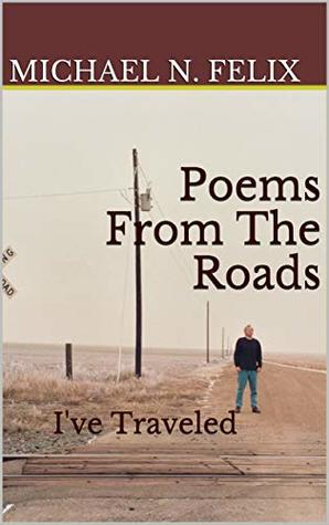 Poems From The Roads: I've Traveled