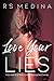 Love Your Lies