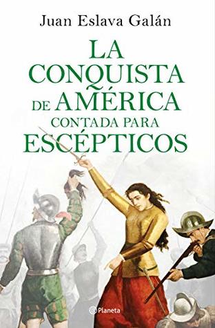 La conquista de América contada para escépticos (Kindle Edition)