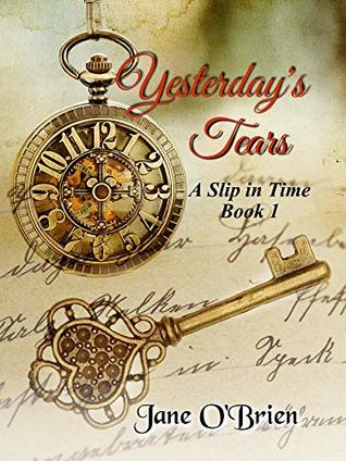 Yesterday's Tears (A Slip in Time, #1)