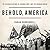 Behold, America: A History of America First and the American Dream