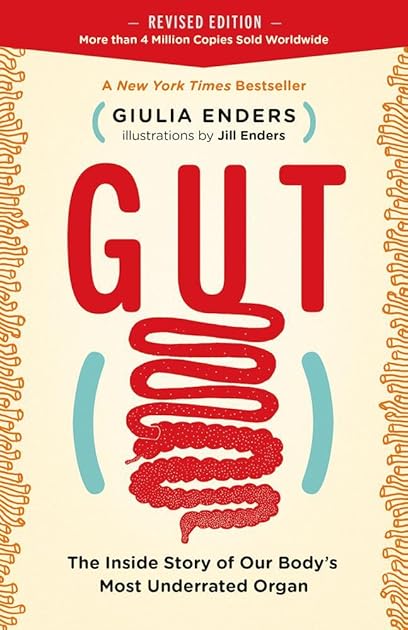 Gut: The Inside Story of Our Body's Most Underrated Organ (Revised Edition)