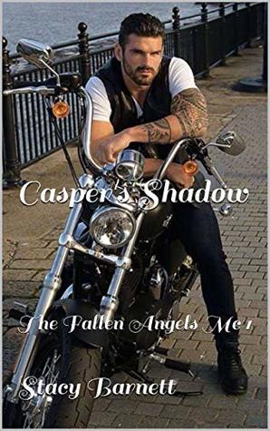 Casper's Shadow: The Fallen Angels Mc 1 (Kindle Edition)