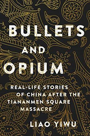 Bullets and Opium: Real-Life Stories of China After the Tiananmen Square Massacre (Kindle Edition)