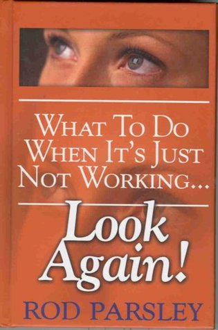 What To Do When It's Just Not Working...Look Again!