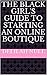 The Black Girl's Guide to Starting an Online Boutique by Delilah Null