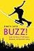 Buzz!: Inside the Minds of Thrill-Seekers, Daredevils, and Adrenaline Junkies