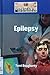 Epilepsy (Diseases & Disorders)