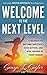 WELCOME to the Next Level by Sonya L. Sigler