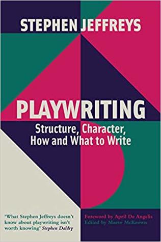 Playwriting: Structure, Character, How and What to Write (Paperback)
