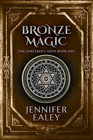Bronze Magic (The Sorcerer's Oath, #1)