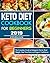 Keto Diet Cookbook For Beginners 2019 by Steven Cook