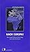Nach Europa!: Das junge Afrika auf dem Weg zum alten Kontinent