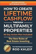 How to Create Lifetime CashFlow Through Multifamily Properties: The New Rules of Real Estate Investing
