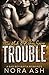Trouble (Made & Broken #3)