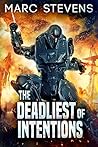 The Deadliest of Intentions (First of My Kind #3) The Deadliest of Intentions (First of My Kind #3)