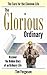 The Glorious Ordinary: Disc...