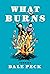 What Burns