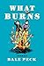 What Burns
