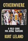 Otherwhere: A Field Guide for Astral Travelers