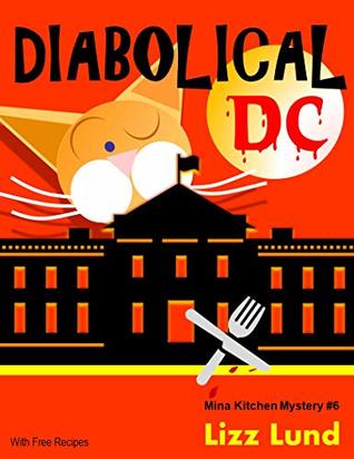 Diabolical DC: With Free Recipes (Mina Kitchen Mystery, #6)