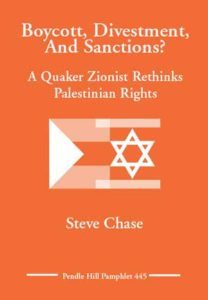 Boycott, Divestment, and Sanctions?: A Quaker Zionist Rethinks Palestinian Rights