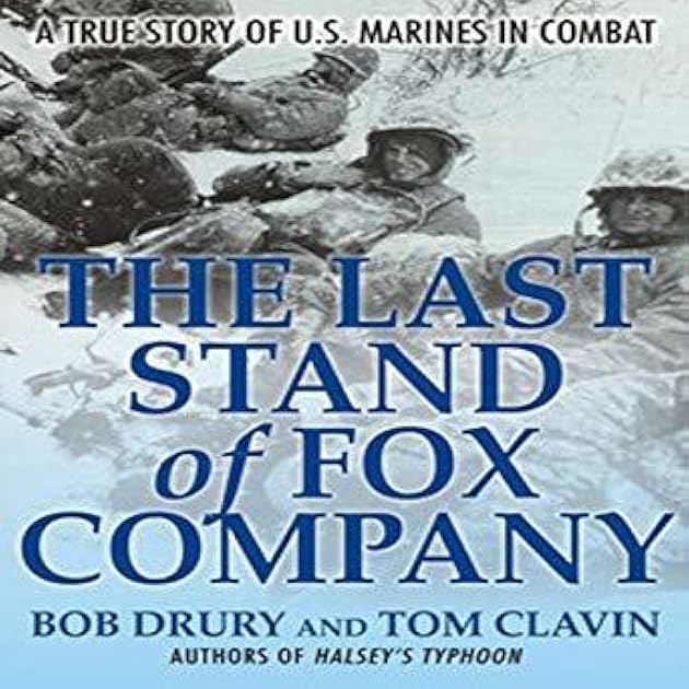 The Last Stand of Fox Company: A True Story of U.S. Marines in Combat