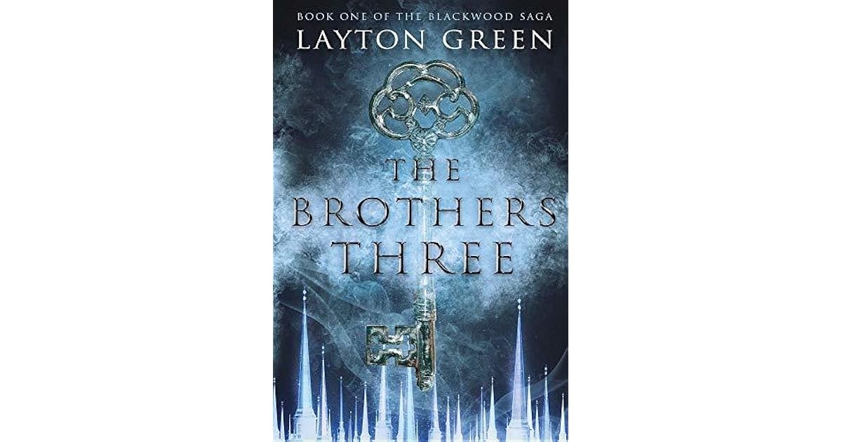 The Brothers Three (The Blackwood Saga 1) by Layton Green