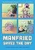 Manfried Saves the Day (Manfried the Man #2)