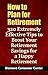 How to Plan for Retirement:...