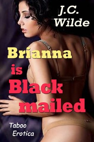 Brianna is Blackmailed: Taboo Erotica (Kindle Edition)