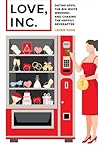 Love, Inc.: Dating Apps, the Big White Wedding, and Chasing the Happily Neverafter