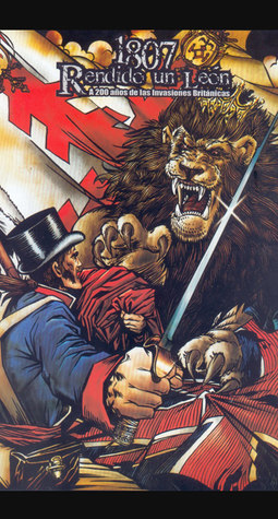 1807: Rendido un león (Invasiones: Colección Histórica, #2)