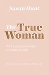 The True Woman: T...