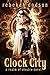 Clock City (Realm of Elestr...