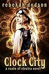 Clock City (Realm of Elestra #2)