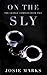 On the Sly (The Grange Complex Book 2)