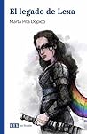 El legado de Lexa by Marta Pita Dopico