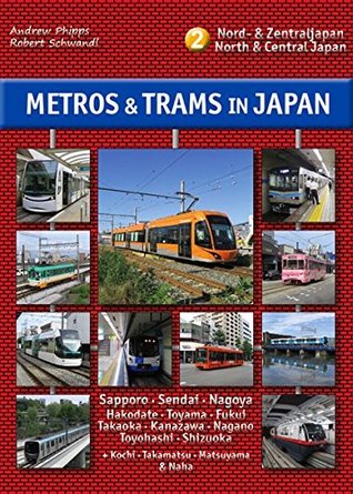 Metros & Trams in Japan: No. 2: North & Central Japan