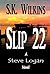 Slip 22: Book 1 in the Stev...