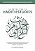 Introduction to Ḥadīth Studies: A concise text introducing the foundational topics covered in the field of Ḥadīth Studies including preservation, compilation, ... (IOK Seminary Curriculum Series)
