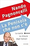 La Penisola che non c'è: La realtà su misura degli italiani (Italian Edition)