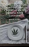 Smart Infusion: A Basic Guide to Understanding Edibles (Volume One)