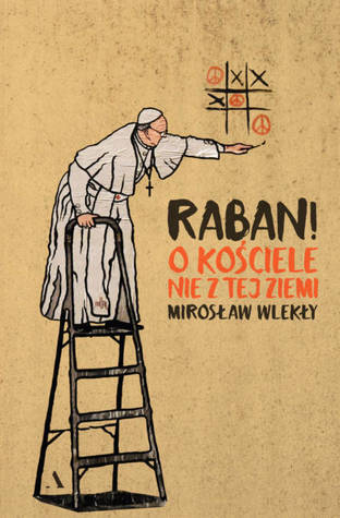 Raban! O Kościele nie z tej ziemi (Hardcover)
