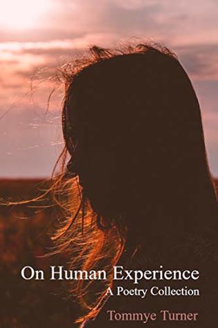 On Human Experience: A Poetry Collection