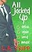 All Jacked Up Boxed Set (Al...