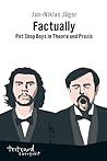Factually – Pet Shop Boys in Theorie und Praxis Factually – Pet Shop Boys in Theorie und Praxis