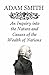 An Inquiry into the Nature and Causes of the Wealth of Nations: Annotated