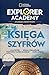 Explorer Academy Akademia OdkrywcĂlw Ksiega szyfrĂlw